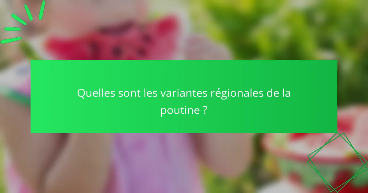 Quelles sont les variantes régionales de la poutine ?