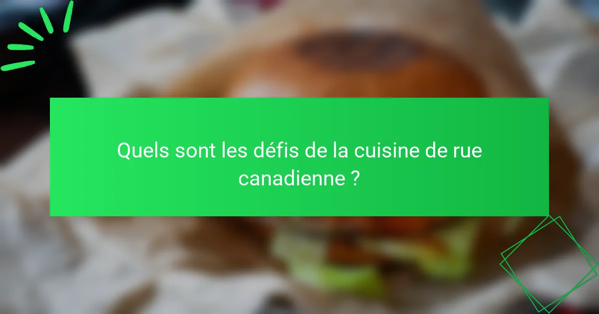 Quels sont les défis de la cuisine de rue canadienne ?