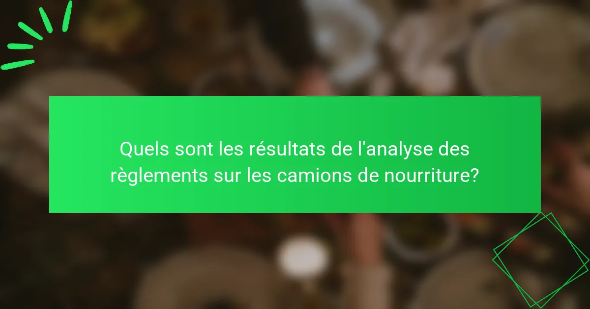 Quels sont les résultats de l'analyse des règlements sur les camions de nourriture?