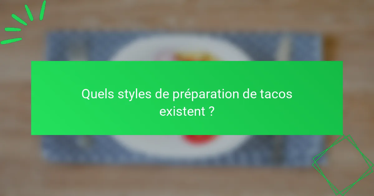 Quels styles de préparation de tacos existent ?