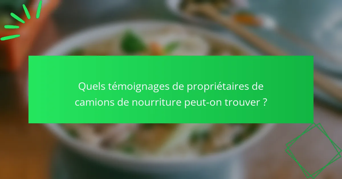 Quels témoignages de propriétaires de camions de nourriture peut-on trouver ?
