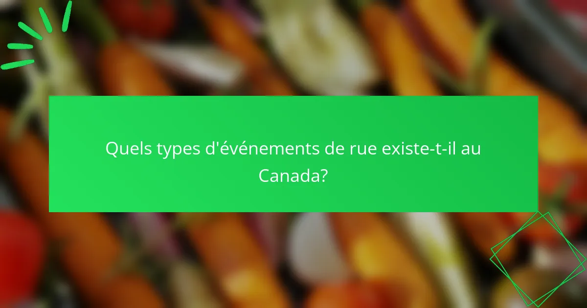 Quels types d'événements de rue existe-t-il au Canada?
